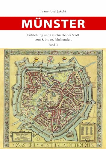 Münster - Entstehung und Geschichte der Stadt: vom 8. bis 20. Jahrhundert (Auswahl Einzeltitel Geschichte) von Aschendorff