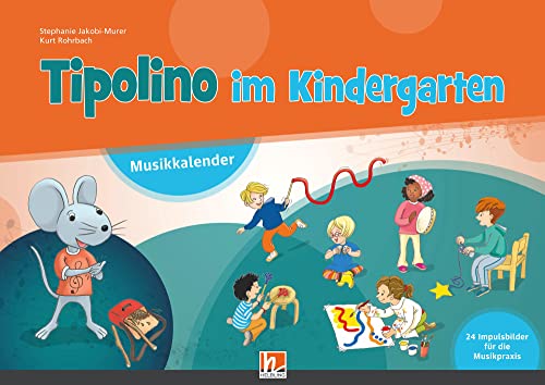 Tipolino im Kindergarten. Paket (Musikkalender, Begleitband und Audio-CD inkl. Helbling Media App): Ausgabe Deutschland: Ausgabe Deutschland / Spiralbindung
