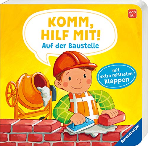 Komm, hilf mit! Auf der Baustelle: Mit extra reißfesten Klappen Komm, hilf mit! Auf der Baustelle: Mit extra reißfesten Klappen