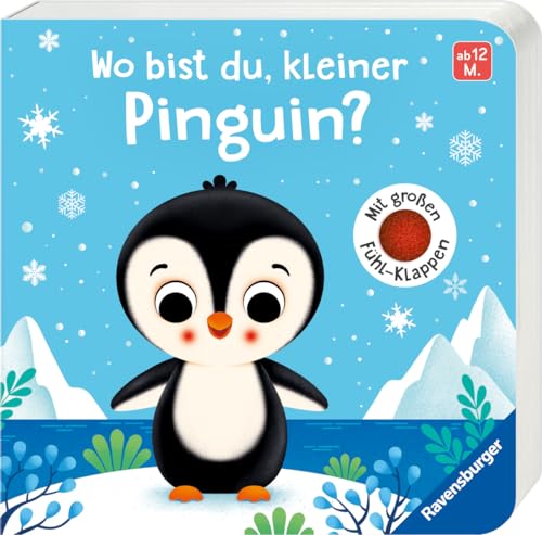 Wo bist du, kleiner Pinguin?: Mit großen Fühl-Klappen