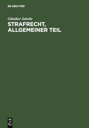 Strafrecht, Allgemeiner Teil: die Grundlagen und die Zurechnungslehre ; Lehrbuch