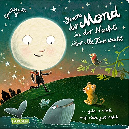 Wenn der Mond in der Nacht über alle Tiere wacht ... gibt er auch auf dich gut acht: Eine wunderbare Gutenachtgeschichte in Reimen ab 3 Jahren von Carlsen Verlag GmbH