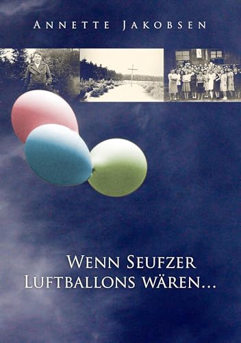 Wenn Seufzer Luftballons wären: Drei fiktive Tagebücher deutscher Flüchtlinge über ihre Flucht aus der Heimat und den Aufenthalt im Flüchtlingslager Rye in Dänemark.