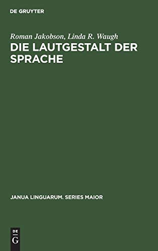 Die Lautgestalt der Sprache (Janua Linguarum. Series Maior, 75, Band 75)