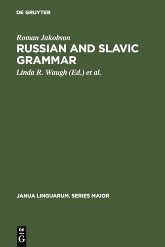 Russian and Slavic Grammar: Studies 1931-1981 (Janua Linguarum. Series Maior, 106)