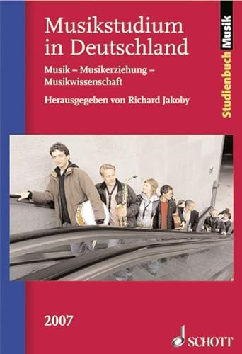 Musikstudium in Deutschland 2007: Musik - Musikerziehung - Musikwissenschaft (Studienbuch Musik)