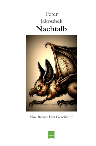 Nachtalb - Eine Ronny Hirt Geschichte: Die zehnte Ronny Hirt Geschichte von epubli
