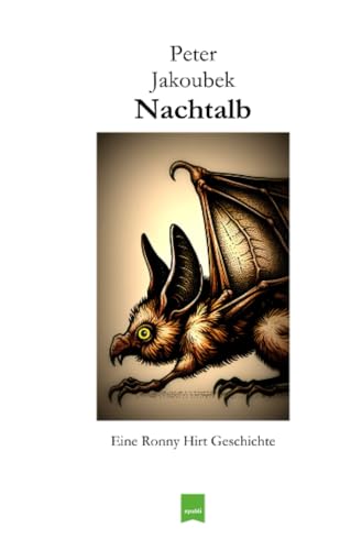Nachtalp - Eine Ronny Hirt Geschichte: Die zehnte Ronny Hirt Geschichte Nachtalp - Eine Ronny Hirt Geschichte: Die zehnte Ronny Hirt Geschichte von epubli