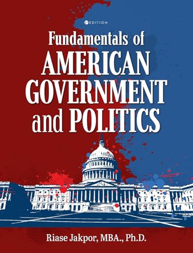 Fundamentals of American Government and Politics Fundamentals of American Government and Politics von Cognella Academic Publishing