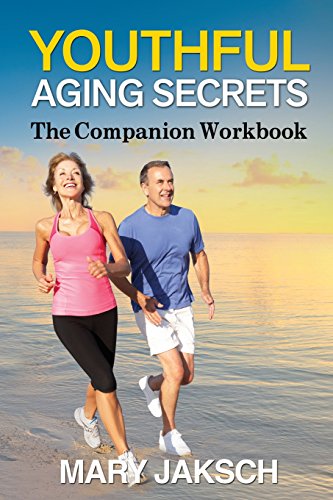 Youthful Aging Secrets: The Companion Workbook von Independently Published