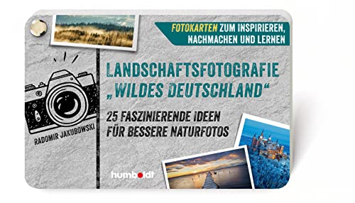 Landschaftsfotografie „Wildes Deutschland“: 25 faszinierende Ideen für bessere Naturfotos. Fotokarten zum Inspirieren, Nachmachen und Lernen von Humboldt Verlag