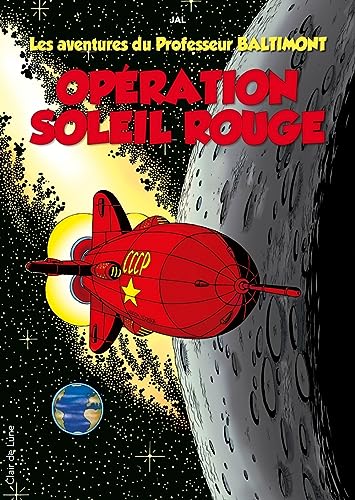 Les aventures du professeur Baltimont T3 - Opération soleil: Opération soleil rouge Les aventures du professeur Baltimont T3 - Opération soleil: Opération soleil rouge von CLAIR DE LUNE