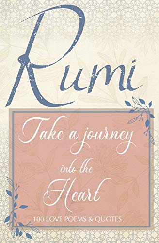 Rumi Love Poems and Rumi Quotes about Love: A Sweet Book of Rumi Poems and Quotes on Love, Romance and the Heart Connection - The perfect gift for the Rumi lover. von Independently Published