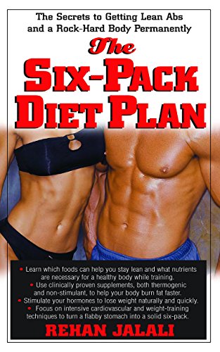 Six-Pack Diet Plan: The Secrets to Getting Lean Abs and a Rock-Hard Body Permanently