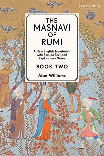 The Masnavi of Rumi, Book Two: A New English Translation with Explanatory Notes (Masnavi of Rumi, 2, Band 2)