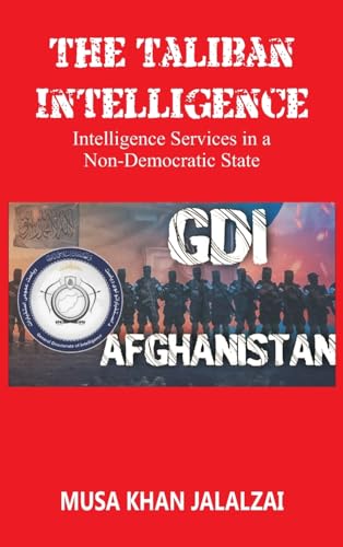 The Taliban Intelligence: : Intelligence Services in a Non-Democratic State