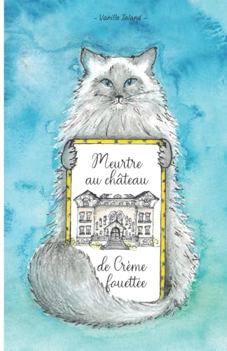 Meurtre au château de Crème fouettée Meurtre au château de Crème fouettée von auto édition