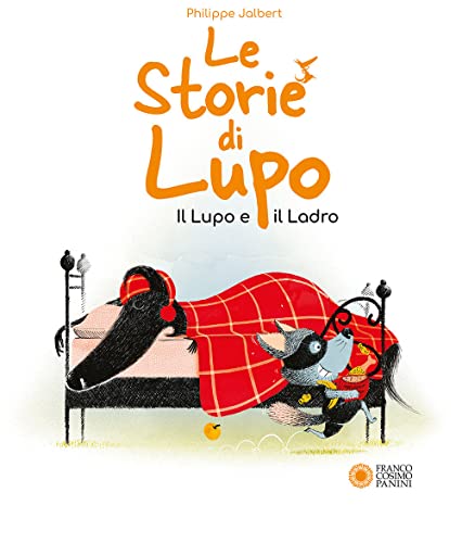 Le storie di Lupo. Il lupo e il ladro. Ediz. illustrata (Storie da ridere)