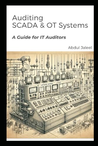 Auditing SCADA and OT Systems : A Guidance for IT Auditors von Independently published