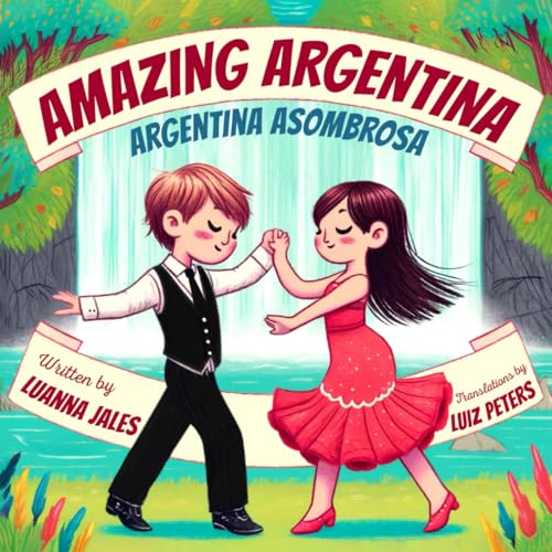 Amazing Argentina: A Spanish to English Bilingual Story Book for Kids von Independently published