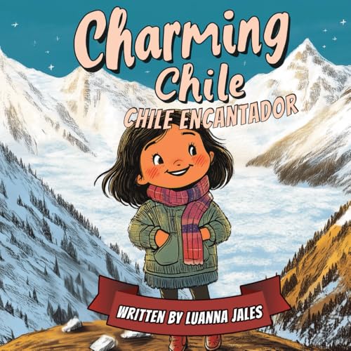 Charming Chile: A Spanish to English Bilingual Story Book for Kids von Independently published
