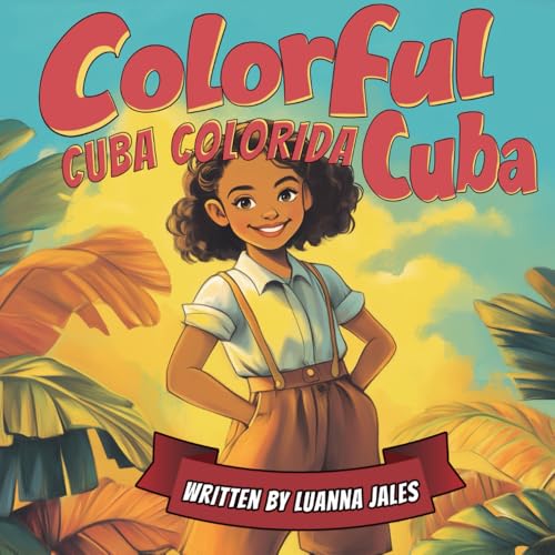 Colorful Cuba / Cuba Colorida: A Spanish to English Bilingual Story Book for Kids von Independently published