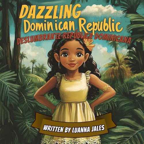 Dazzling Dominican Republic: A Spanish to English Bilingual Story Book for Kids von Independently published