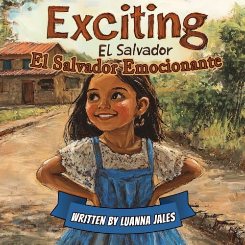 Exciting El Salvador: A Spanish to English Bilingual Story Book for Kids von Independently published