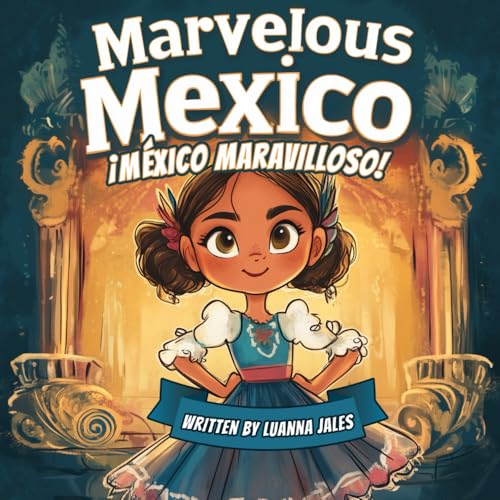 Marvelous Mexico: A Spanish to English Bilingual Story Book for Kids von Independently published