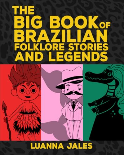 The Big Book of Brazilian Folklore Stories and Legends for Kids von Independently published