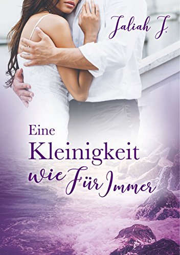 Eine Kleinigkeit wie Für Immer Eine Kleinigkeit wie Für Immer von Books on Demand