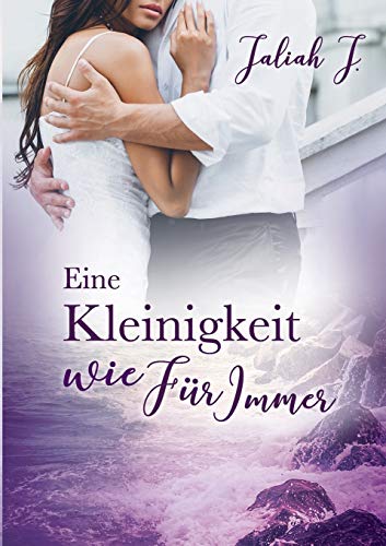 Eine Kleinigkeit wie Für Immer