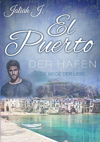 El Puerto - Der Hafen 6: Die Wege der Liebe