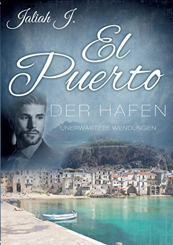 El Puerto - Der Hafen 8: Unerwartete Wendungen El Puerto - Der Hafen 8: Unerwartete Wendungen