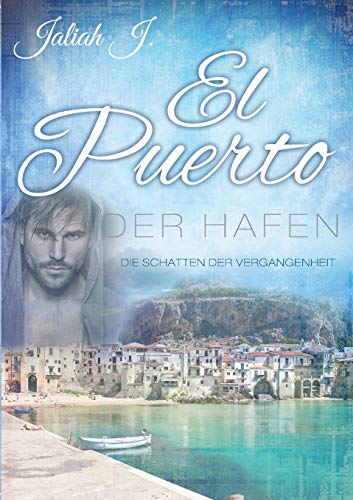 El Puerto - Der Hafen 4: Die Schatten der Vergangenheit El Puerto - Der Hafen 4: Die Schatten der Vergangenheit