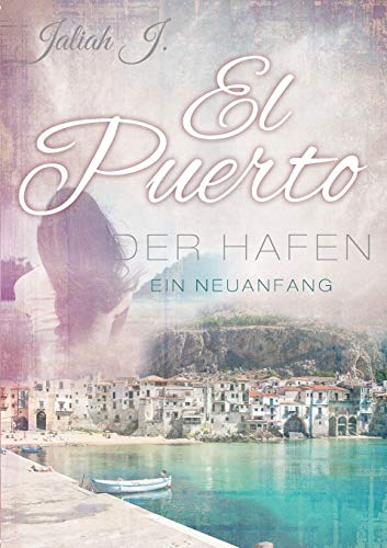 El Puerto - Der Hafen: Ein Neuanfang El Puerto - Der Hafen: Ein Neuanfang