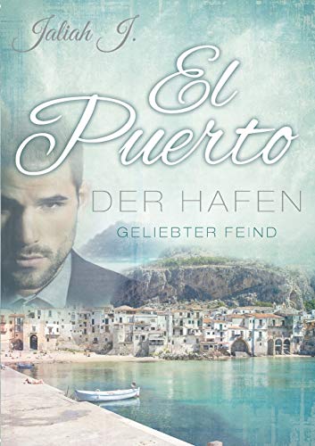 El Puerto - Der Hafen 2: Geliebter Feind El Puerto - Der Hafen 2: Geliebter Feind