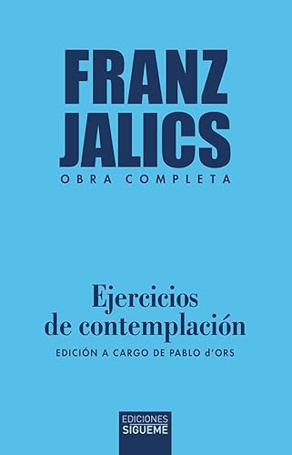 Ejercicios de contemplación: Edición a cargo de Pablo d’Ors (Nueva Alianza, Band 258) von Ediciones Sígueme, S. A.