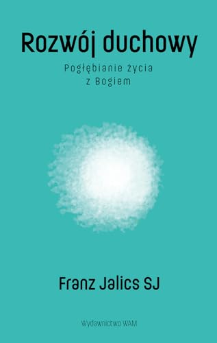 Rozwój duchowy: Pogłębianie życia z Bogiem von WAM