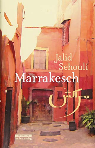 Marrakesch: Viele Geschichten in einer Geschichte