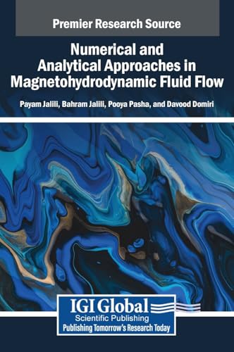 Numerical and Analytical Approaches in Magnetohydrodynamic Fluid Flow von IGI Global