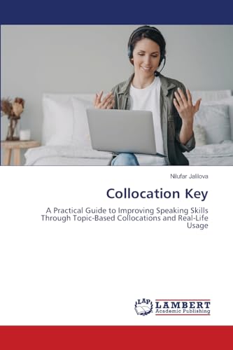 Collocation Key: A Practical Guide to Improving Speaking Skills Through Topic-Based Collocations and Real-Life Usage.DE von OmniScriptum