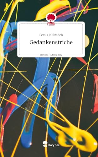 Gedankenstriche. Life is a Story - story.one: DE von story.one publishing
