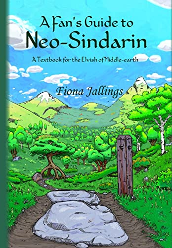 A Fan's Guide to Neo-Sindarin - A Textbook for the Elvish of Middle-earth von Lulu