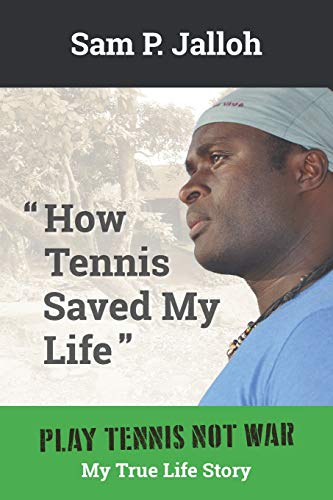 How Tennis Saved My Life: Play Tennis Not War: My True Life Story von Independently Published