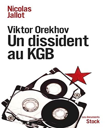 Viktor Orekhov: Un dissident au KGB (Essais - Documents) von STOCK