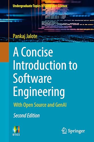 A Concise Introduction to Software Engineering: With Open Source and GenAI (Undergraduate Topics in Computer Science) von Springer