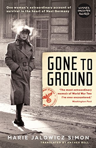 Gone to Ground: One woman's extraordinary account of survival in the heart of Nazi Germany von Profile Books