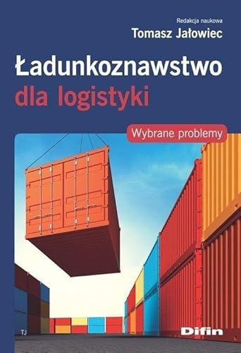 Ładunkoznawstwo dla logistyki: Wybrane problemy