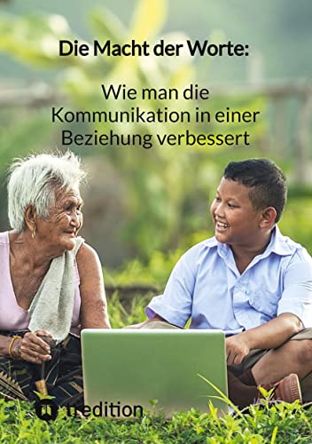 Die Macht der Worte: Wie man die Kommunikation in einer Beziehung verbessert Die Macht der Worte: Wie man die Kommunikation in einer Beziehung verbessert